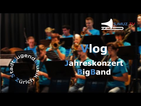 SJMUZ-TV | Vlog Jahreskonzert BigBand | StadtJugendMusik Zürich